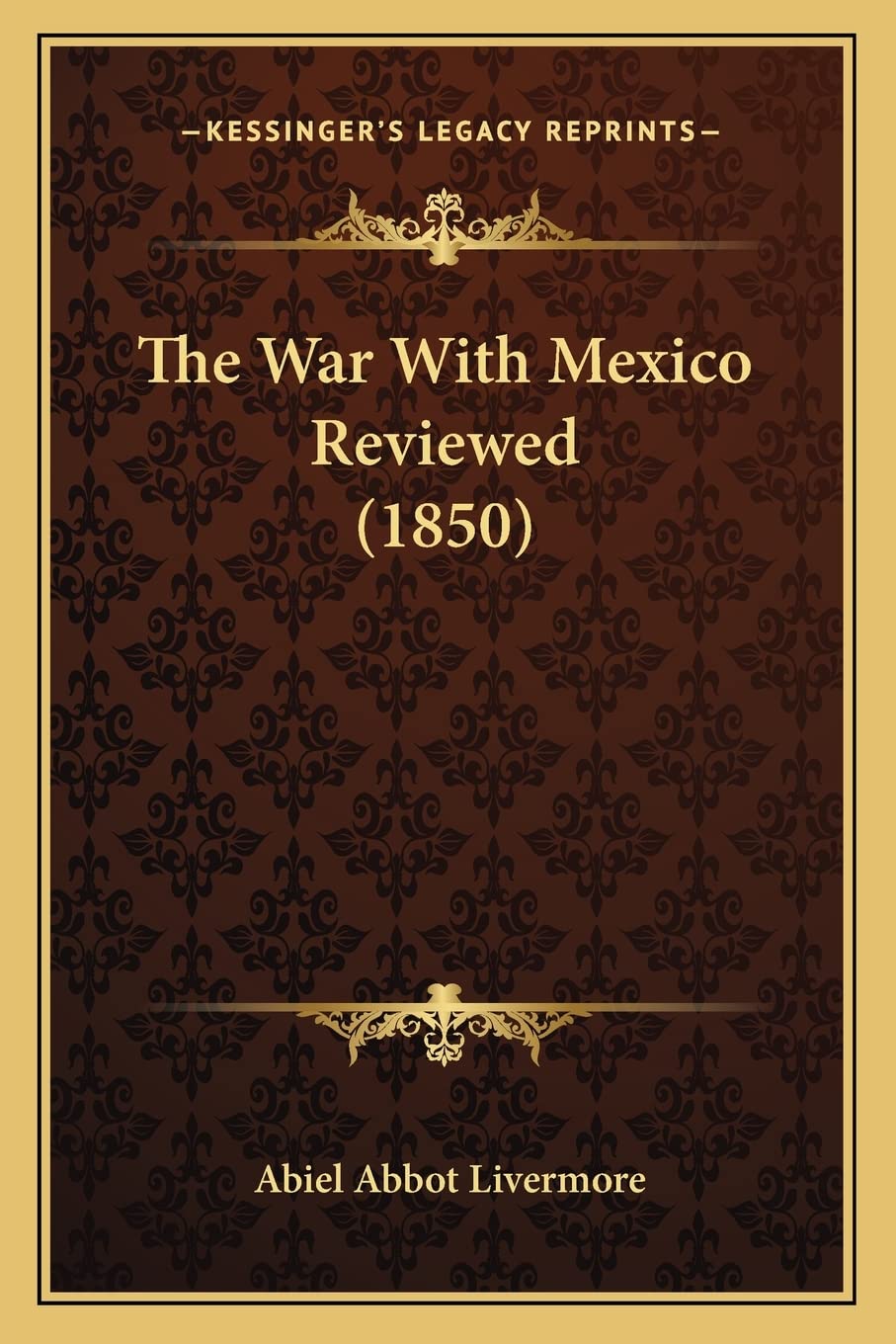 The War With Mexico Reviewed (1850) Contemporary literature