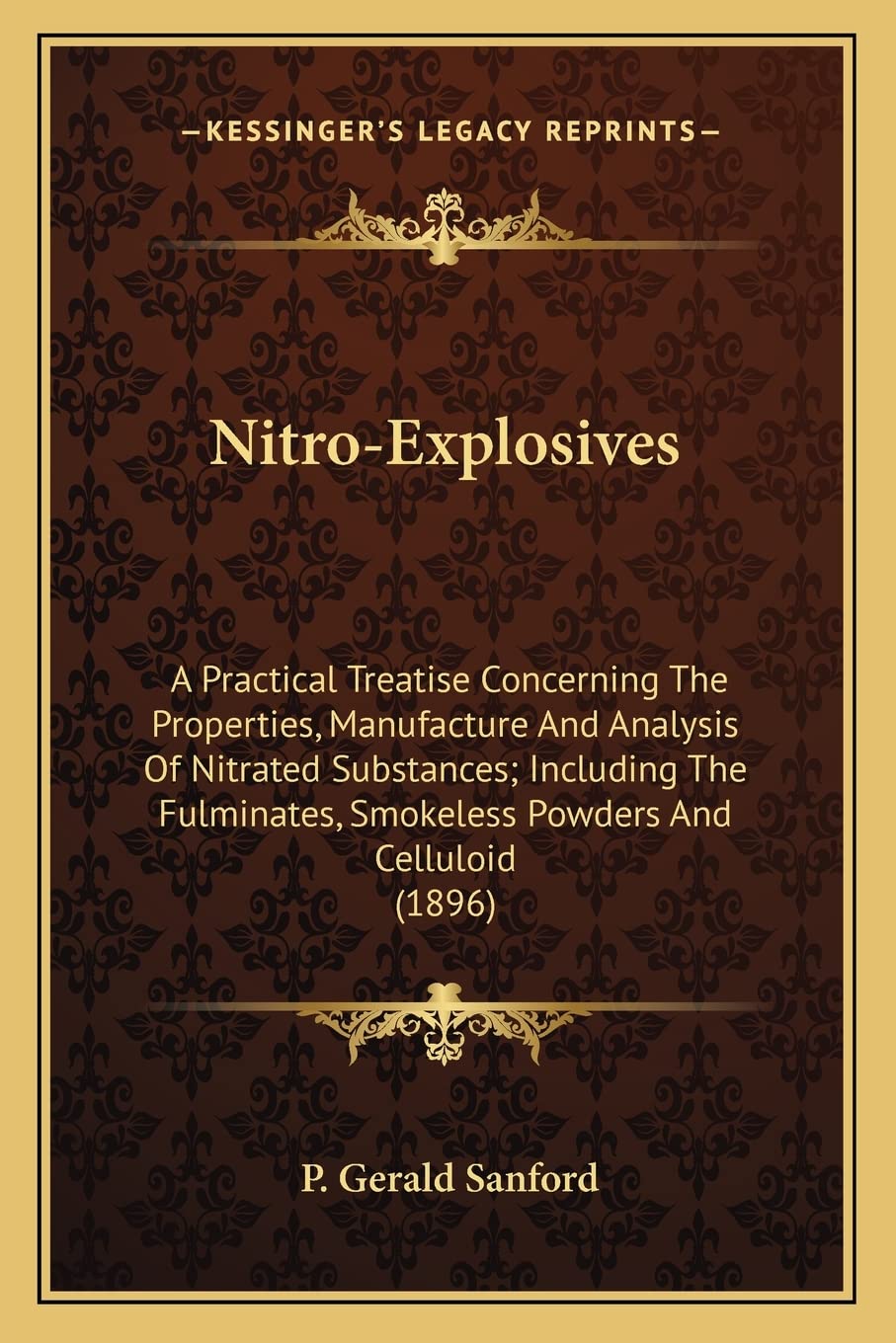 Nitro-Explosives: A Practical Treatise Concerning The Properties, Manufacture And Analysis Of Nitrated Substances; Including The Fulminates, Smokeless Powders And Celluloid (1896) Law