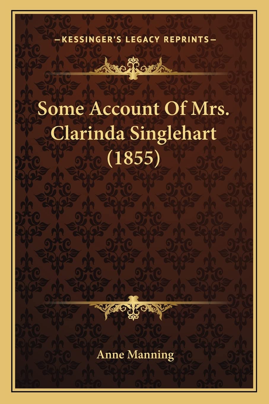 Some Account Of Mrs. Clarinda Singlehart (1855) Contemporary literature
