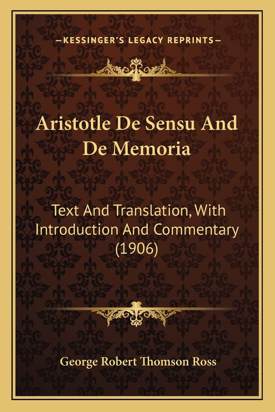Aristotle De Sensu And De Memoria: Text And Translation, With Introduction And Commentary (1906) Philosophy