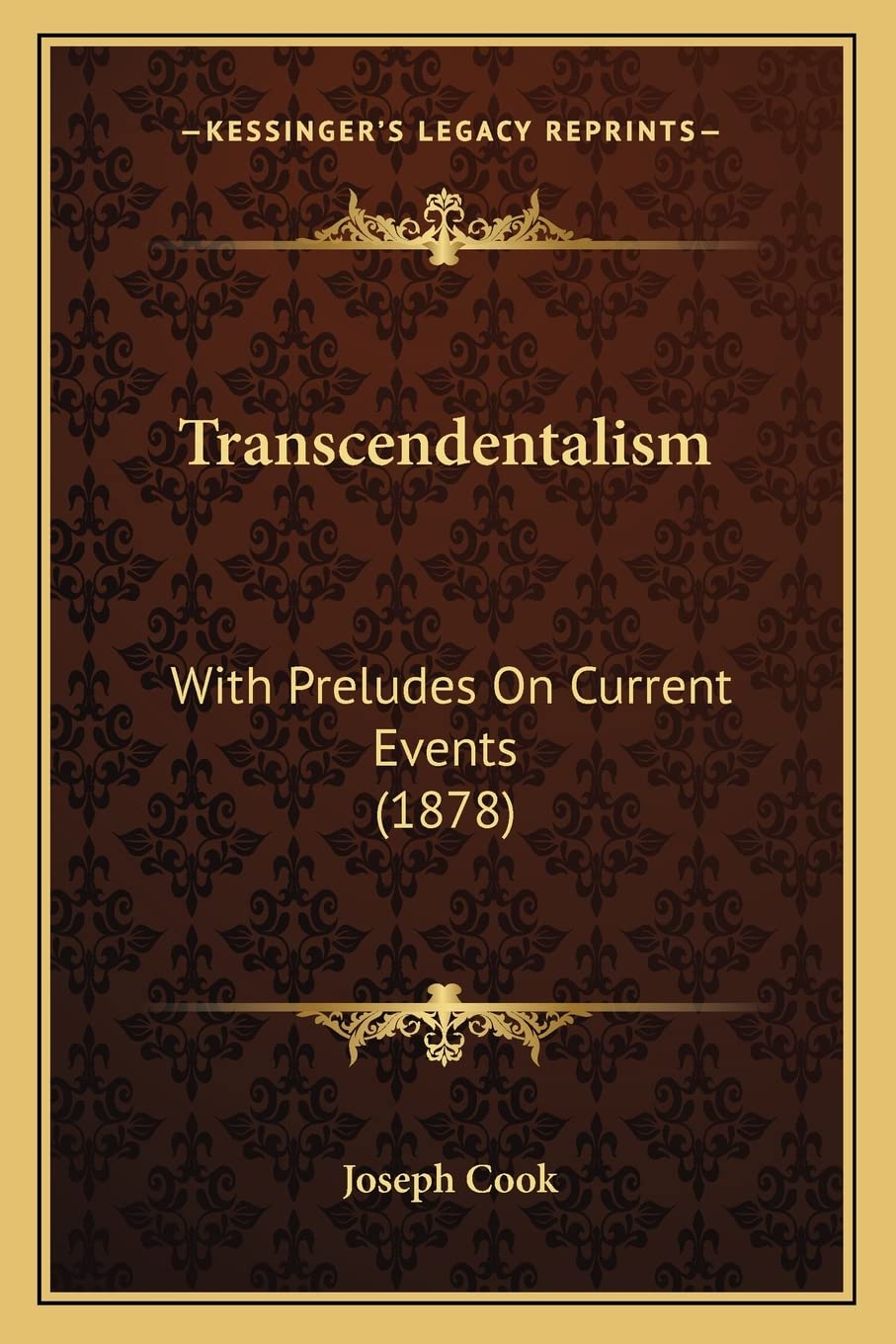 Transcendentalism: With Preludes On Current Events (1878) Philosophy