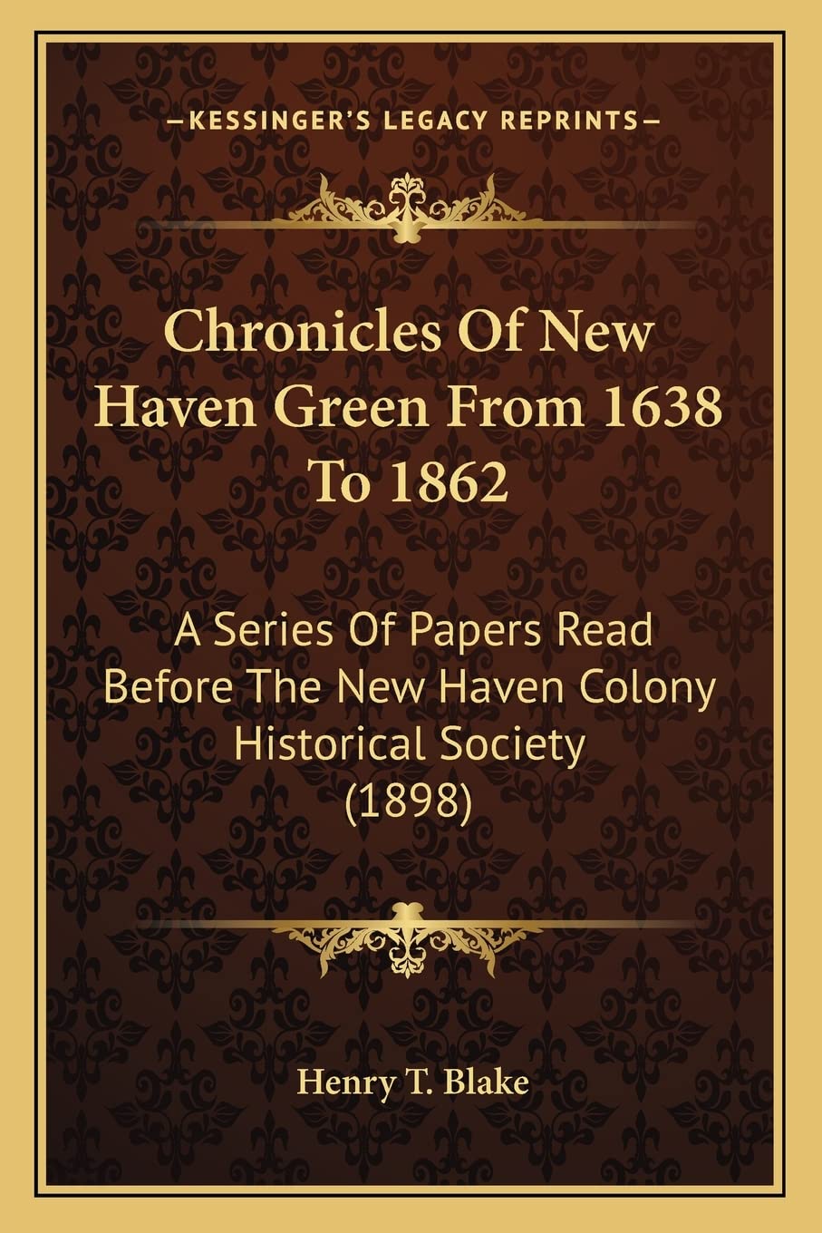 Chronicles Of New Haven Green From 1638 To 1862: A Series Of Papers Read Before The New Haven Colony Historical Society (1898) Partnership & Love