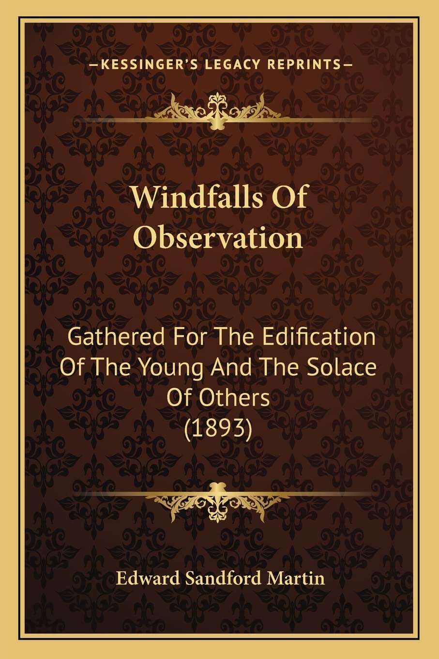 Windfalls Of Observation: Gathered For The Edification Of The Young And The Solace Of Others (1893) International