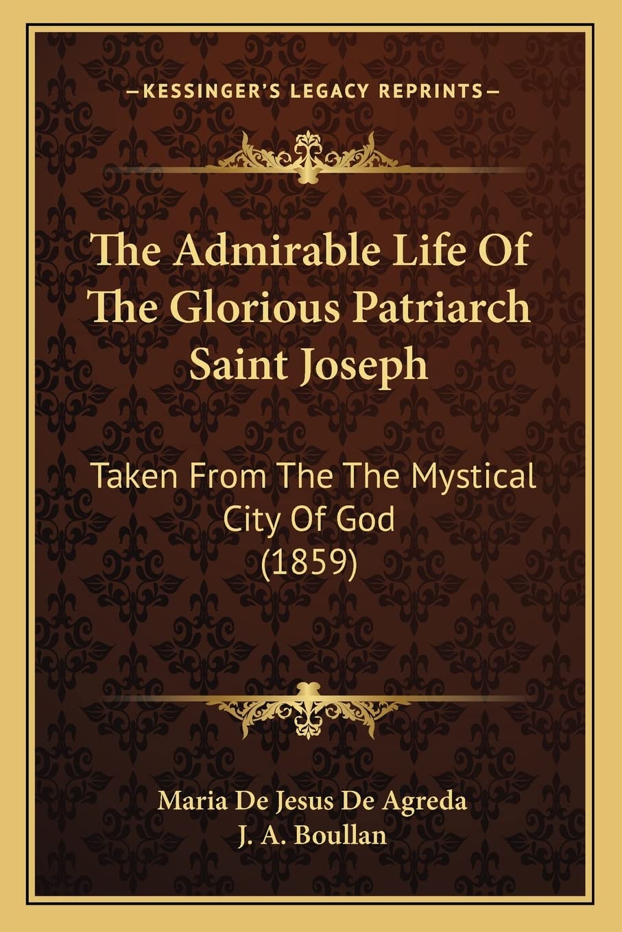 The Admirable Life Of The Glorious Patriarch Saint Joseph: Taken From The The Mystical City Of God (1859) Contemporary literature Books
