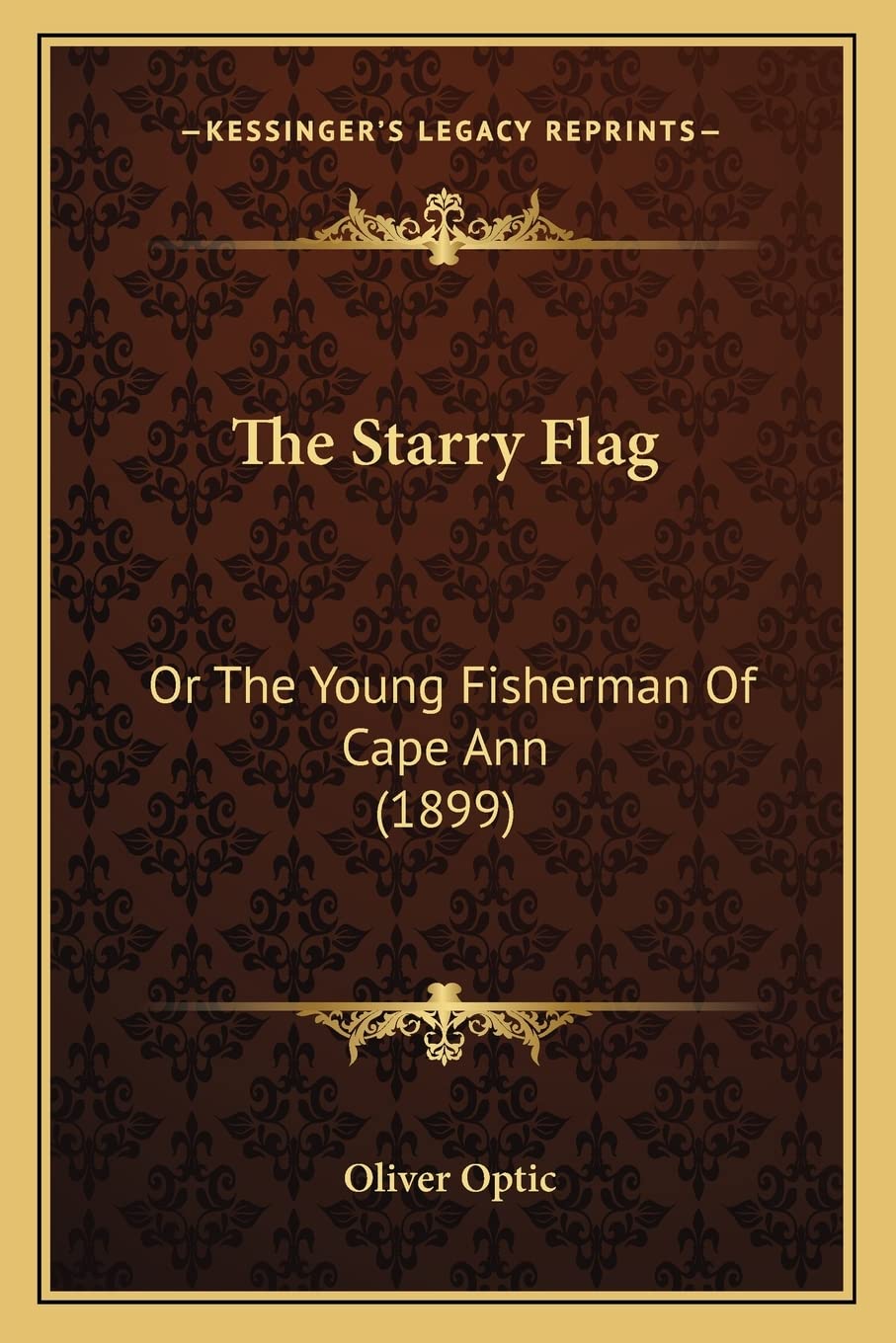 The Starry Flag: Or The Young Fisherman Of Cape Ann (1899) Contemporary literature