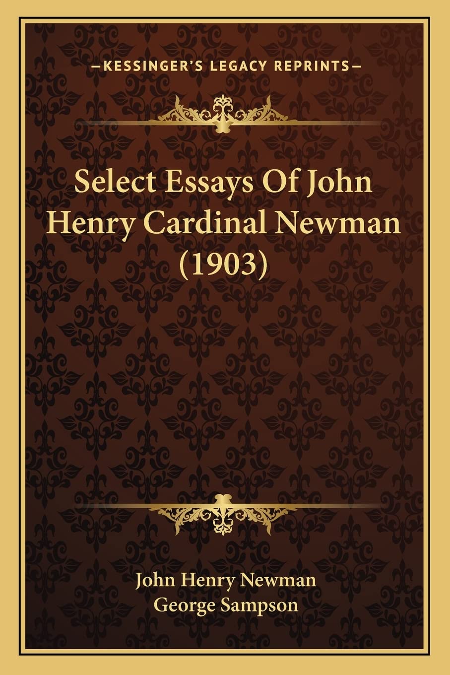 Select Essays Of John Henry Cardinal Newman (1903) Philosophy
