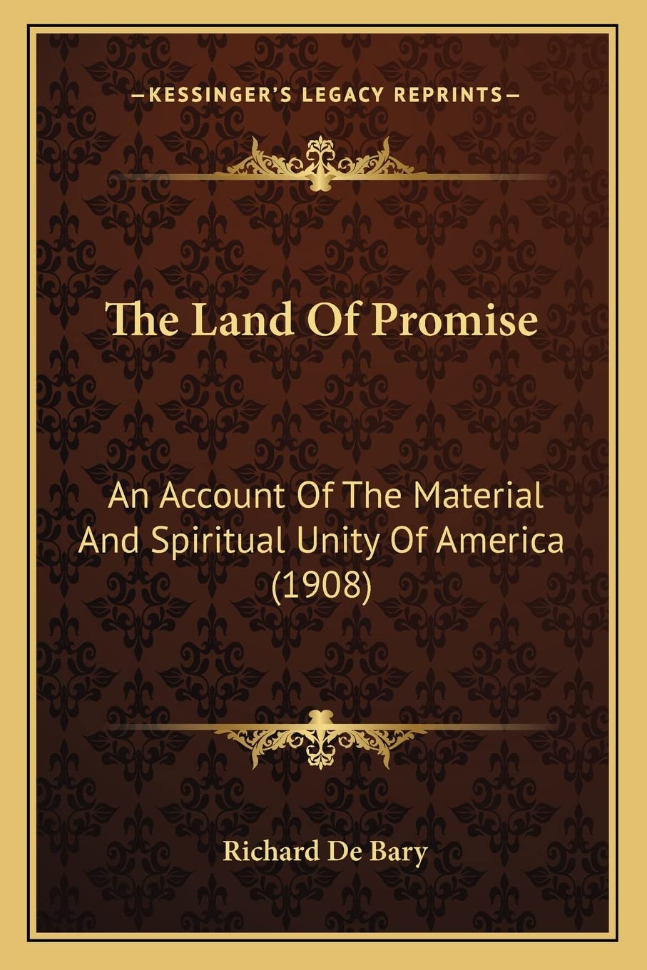 The Land Of Promise: An Account Of The Material And Spiritual Unity Of America (1908) Social Sciences