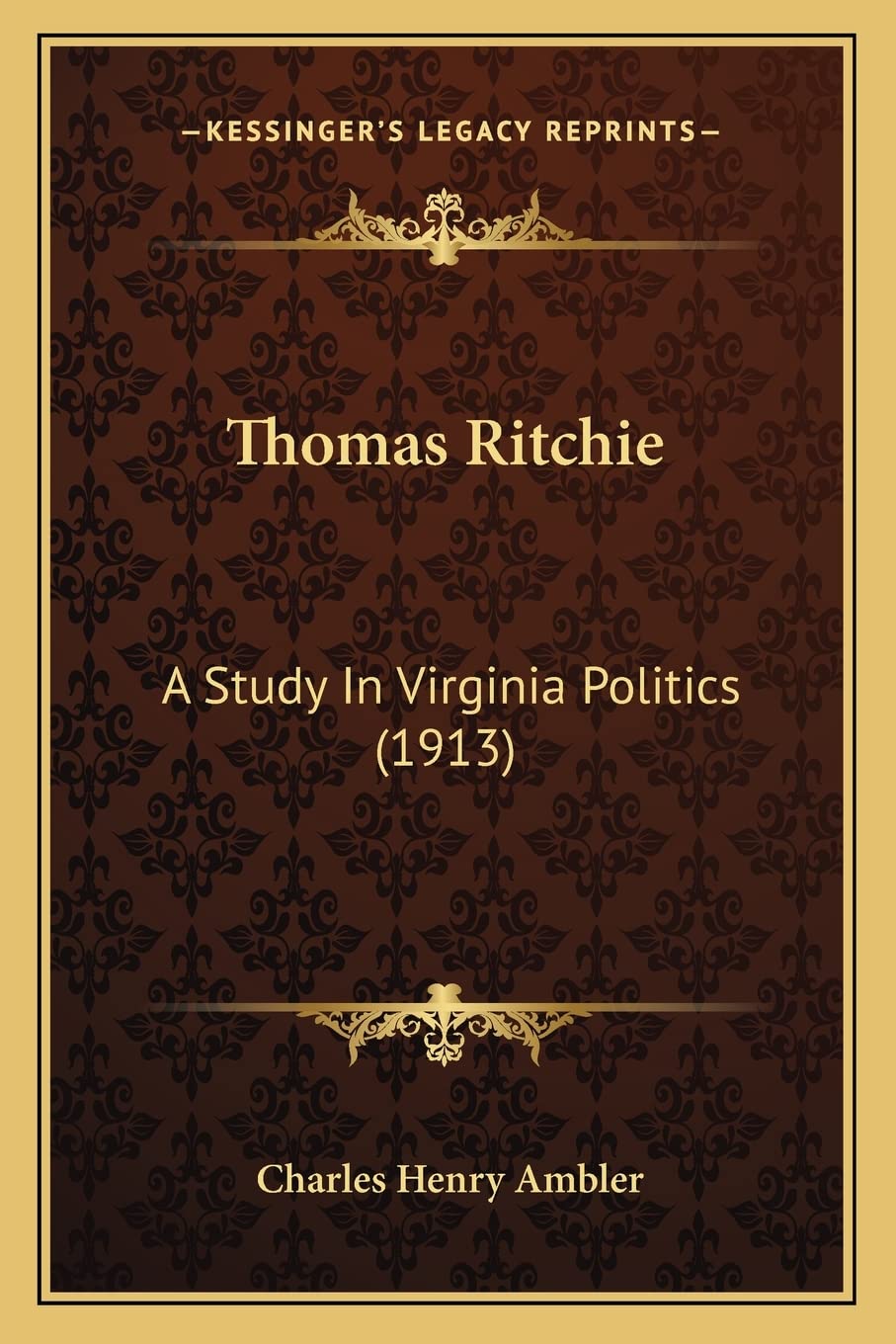 Thomas Ritchie: A Study In Virginia Politics (1913) Contemporary literature