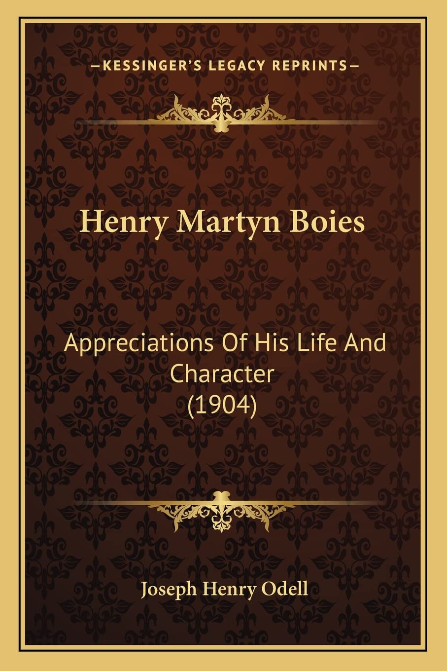 Henry Martyn Boies: Appreciations Of His Life And Character (1904) Contemporary literature