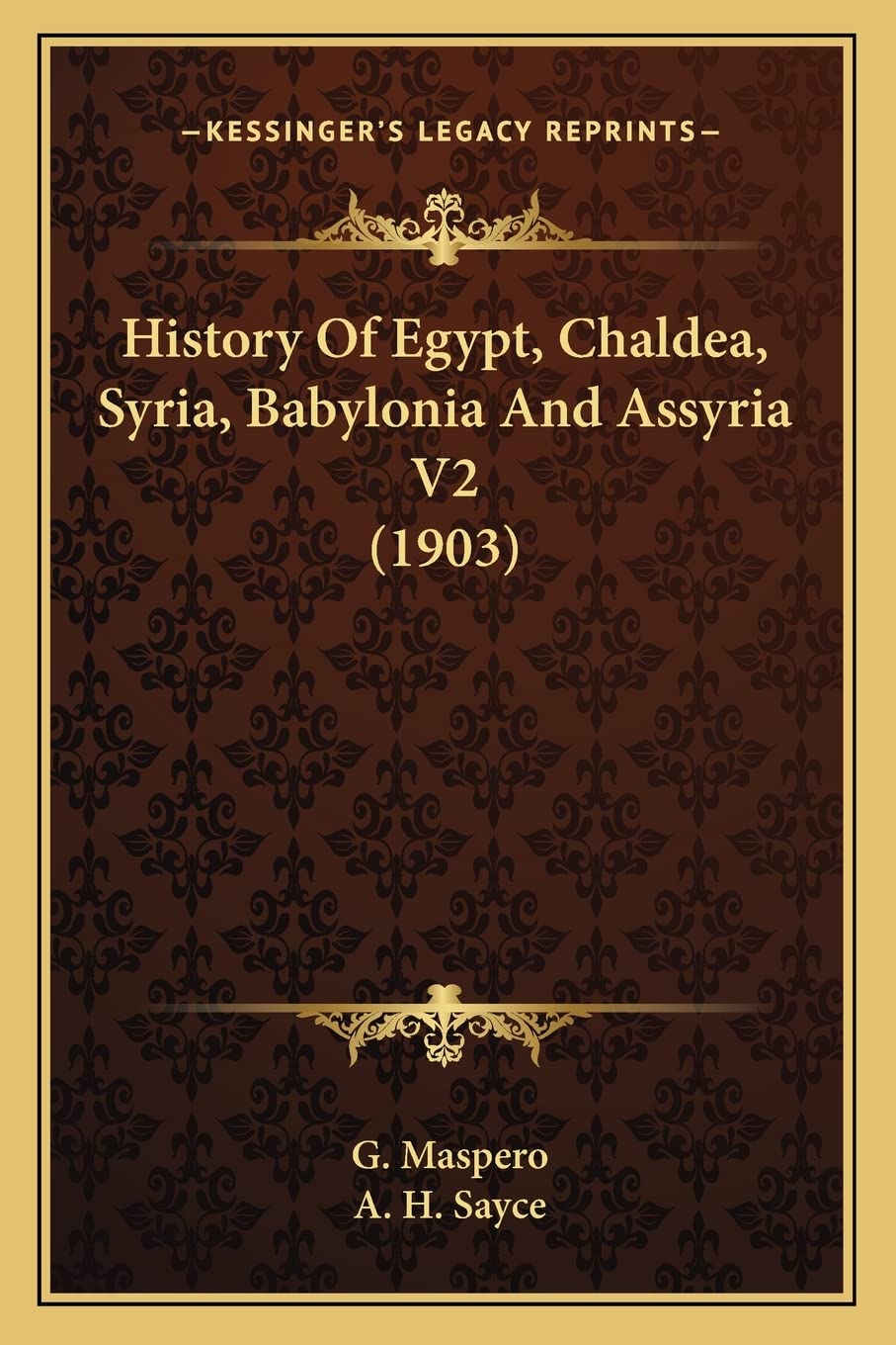 History Of Egypt, Chaldea, Syria, Babylonia And Assyria V2 (1903) Contemporary literature
