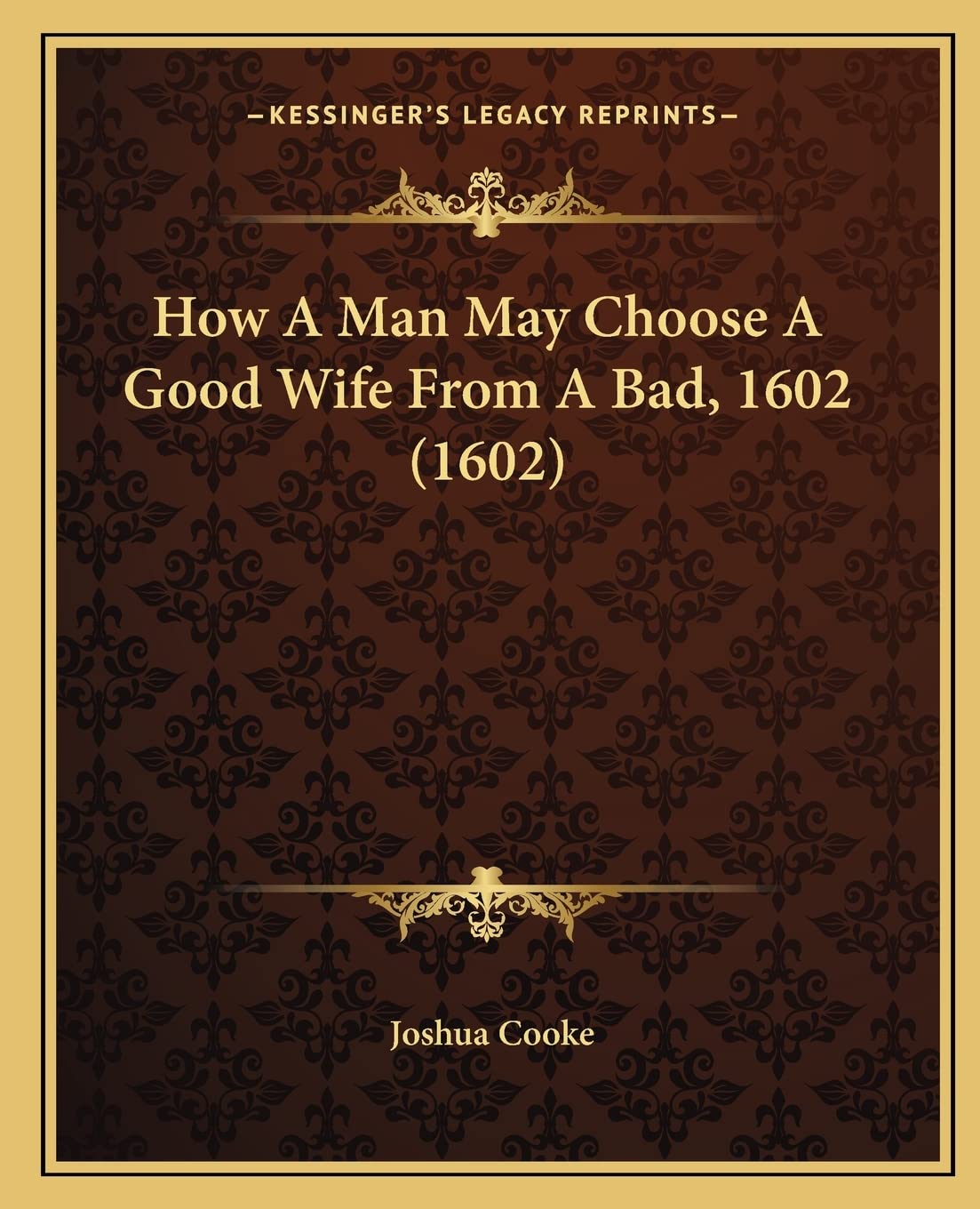 How A Man May Choose A Good Wife From A Bad, 1602 (1602) Contemporary literature