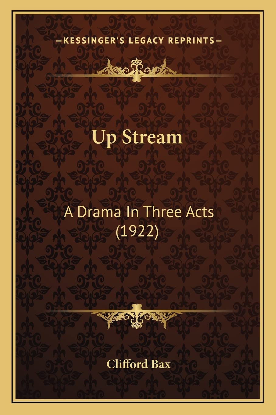 Up Stream: A Drama In Three Acts (1922) Drama