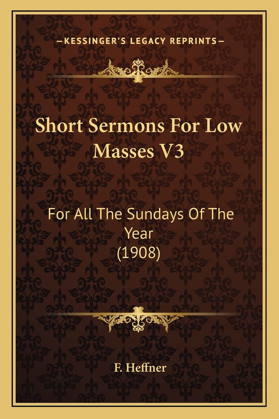 Short Sermons For Low Masses V3: For All The Sundays Of The Year (1908) Contemporary literature