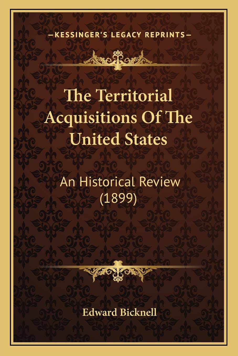 The Territorial Acquisitions Of The United States: An Historical Review (1899) Contemporary literature