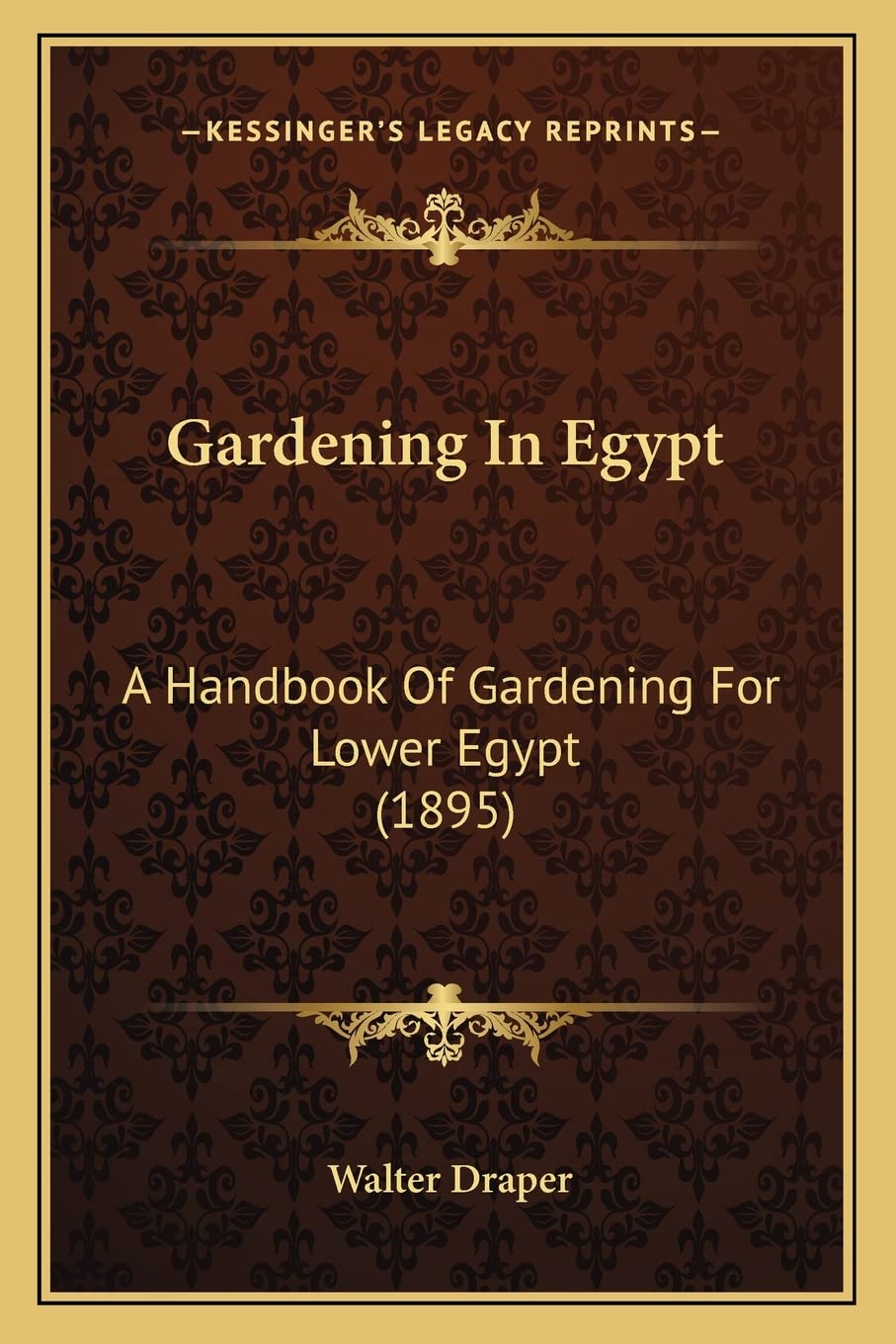 Gardening In Egypt: A Handbook Of Gardening For Lower Egypt (1895) Contemporary literature