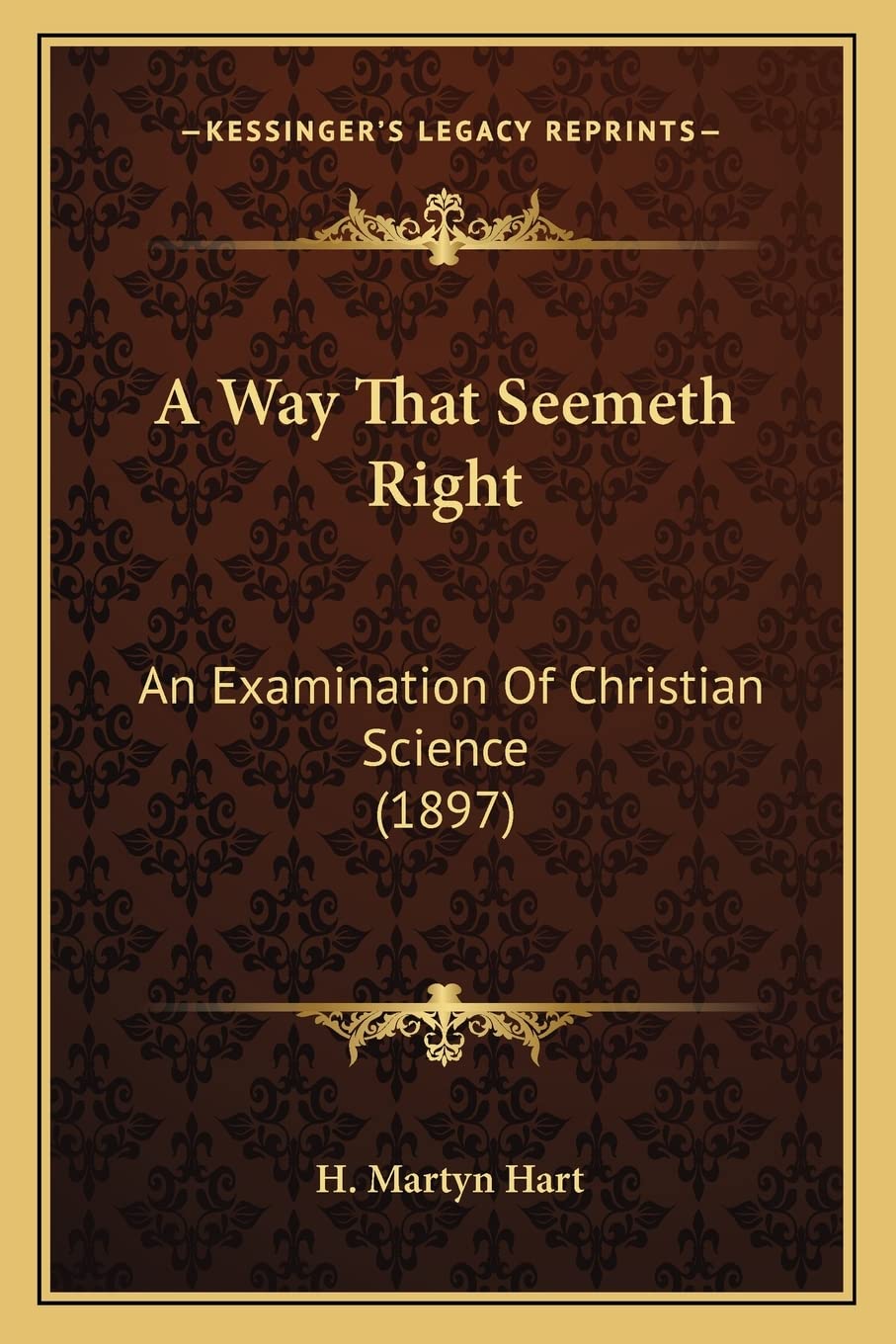 A Way That Seemeth Right: An Examination Of Christian Science (1897) Contemporary literature