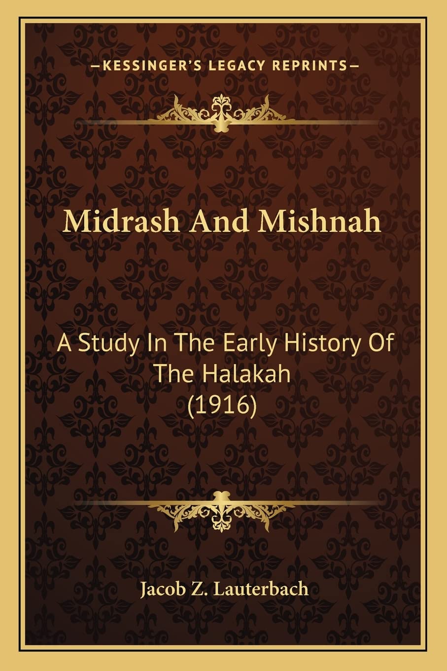 Midrash And Mishnah: A Study In The Early History Of The Halakah (1916) Contemporary literature