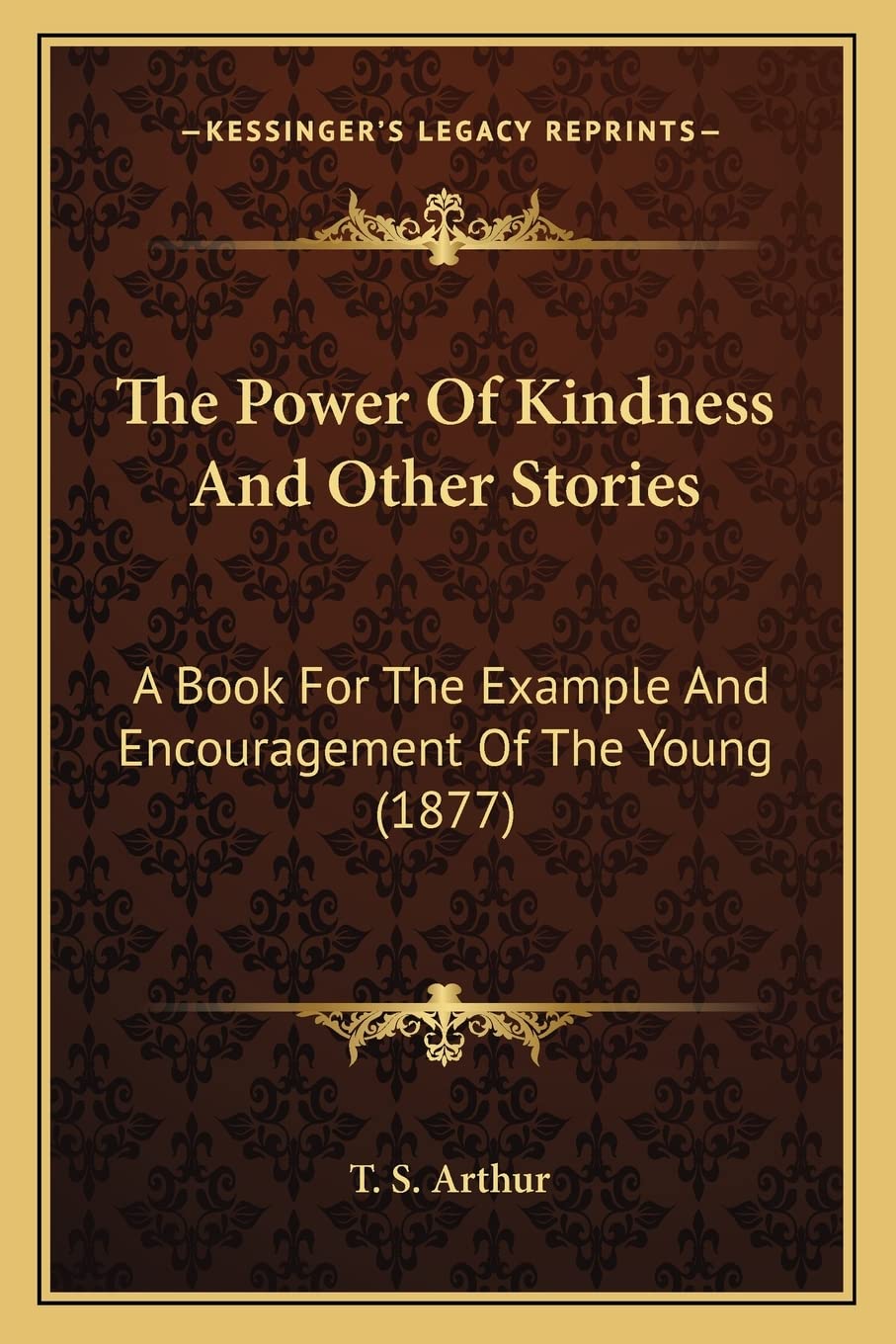 The Power Of Kindness And Other Stories: A Book For The Example And Encouragement Of The Young (1877) Contemporary literature