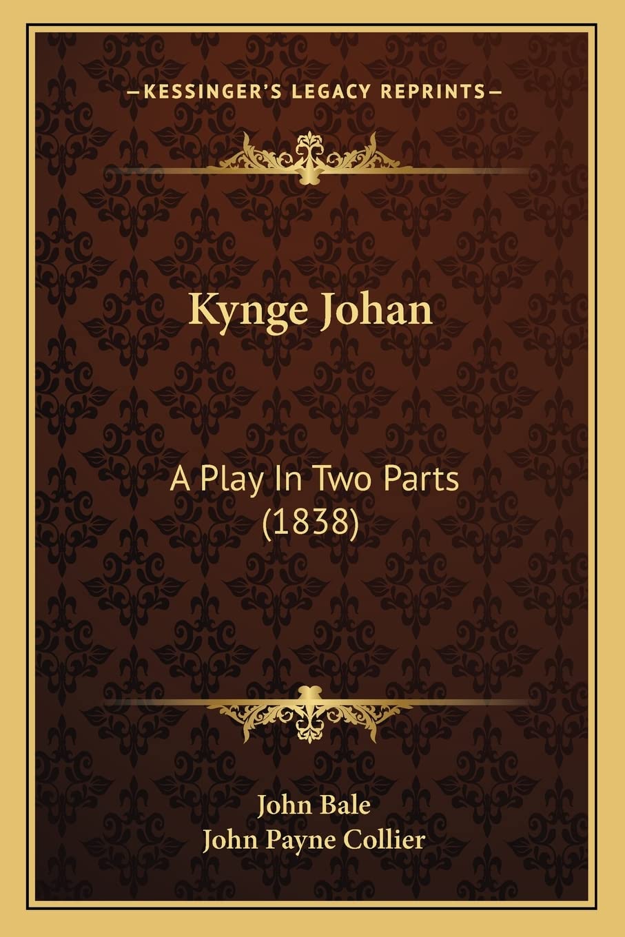 Kynge Johan: A Play In Two Parts (1838) International