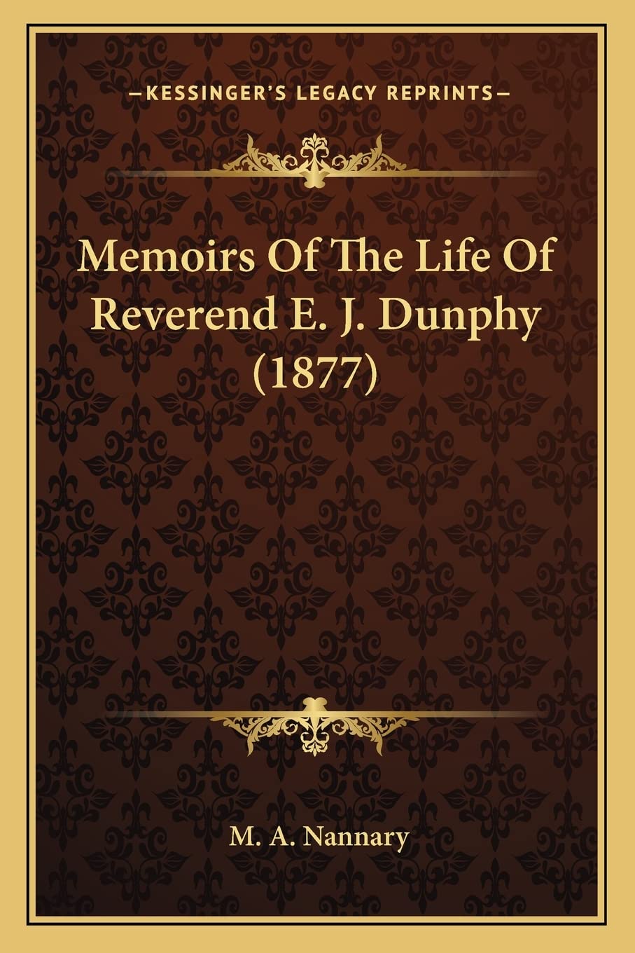 Memoirs Of The Life Of Reverend E. J. Dunphy (1877) Contemporary literature