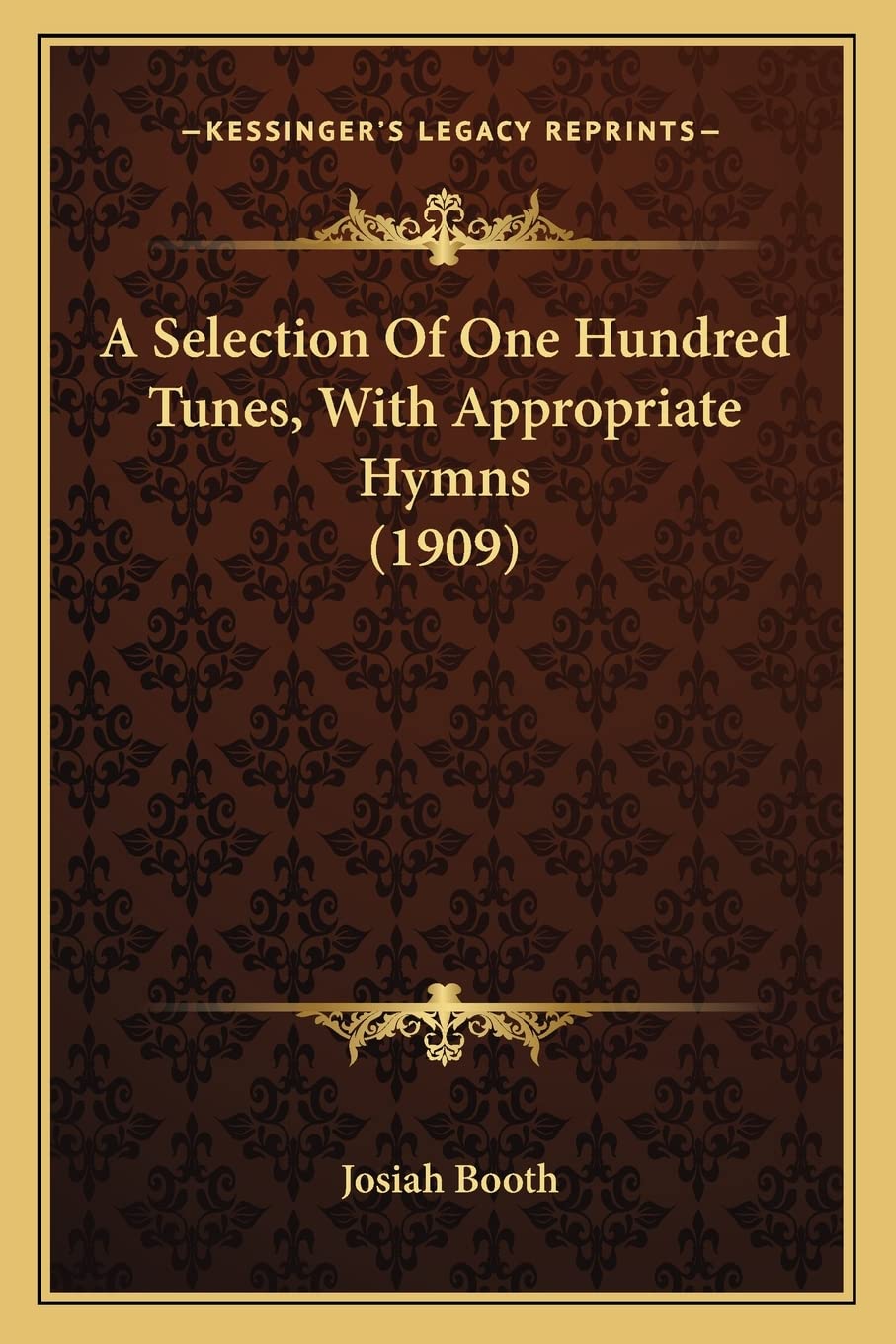 A Selection Of One Hundred Tunes, With Appropriate Hymns (1909) Contemporary literature