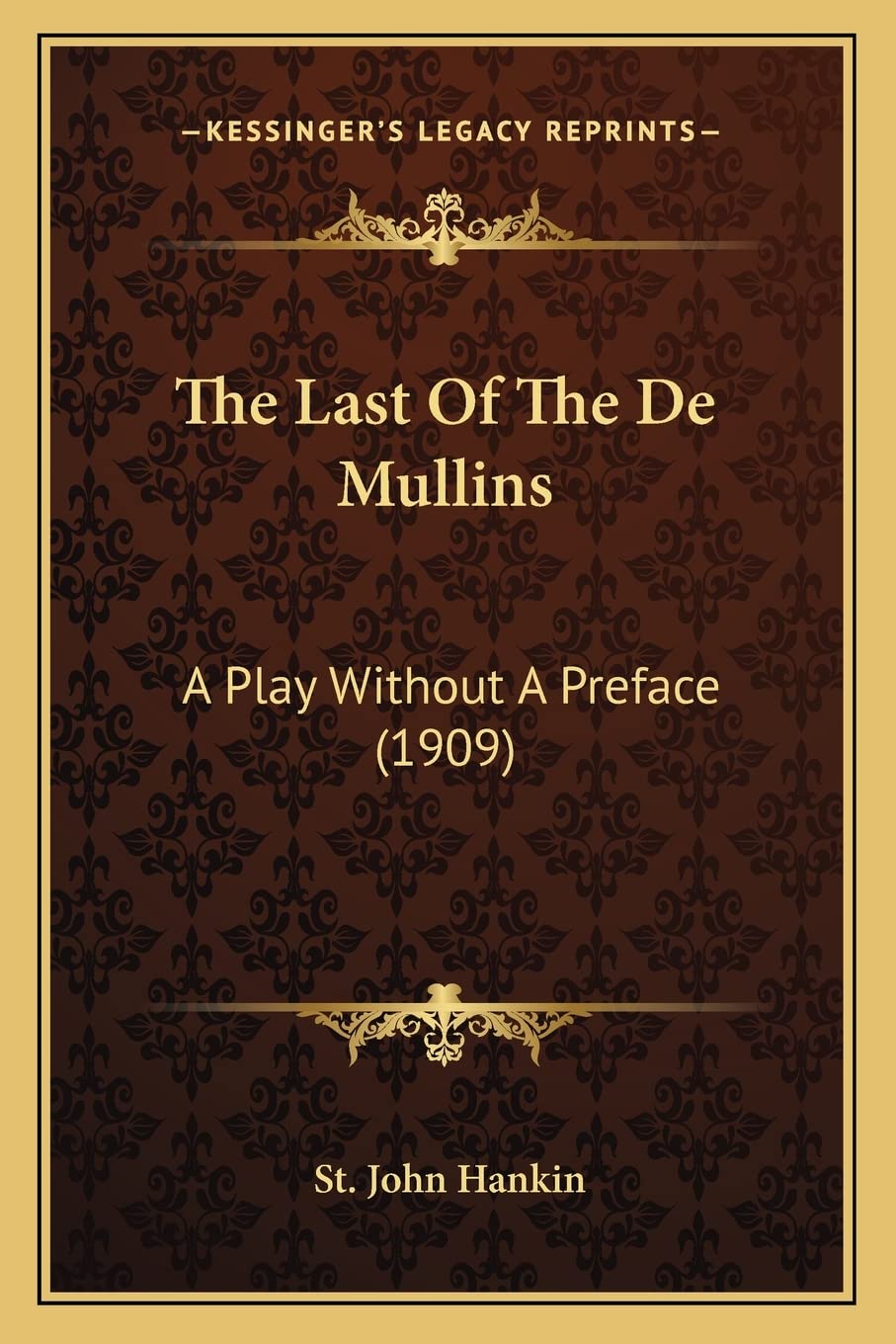The Last Of The De Mullins: A Play Without A Preface (1909) Drama