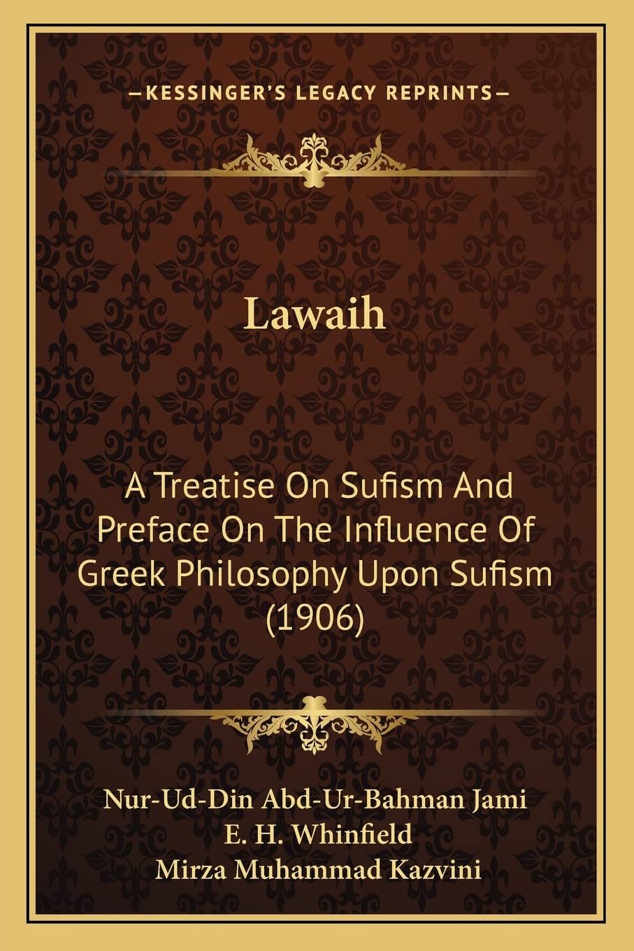Lawaih: A Treatise On Sufism And Preface On The Influence Of Greek Philosophy Upon Sufism (1906) Philosophy