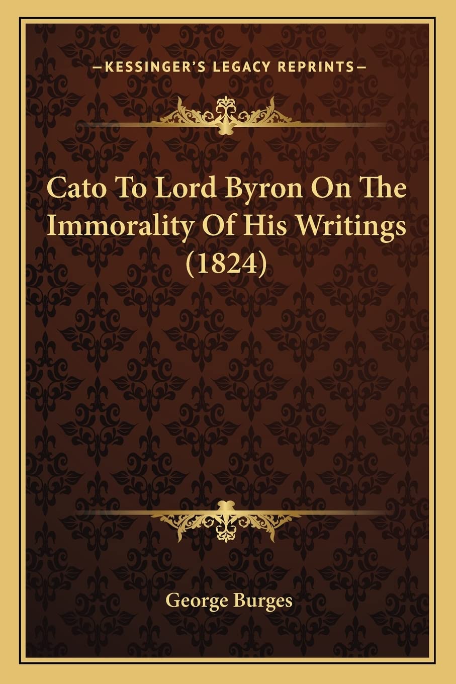 Cato To Lord Byron On The Immorality Of His Writings (1824) Philosophy