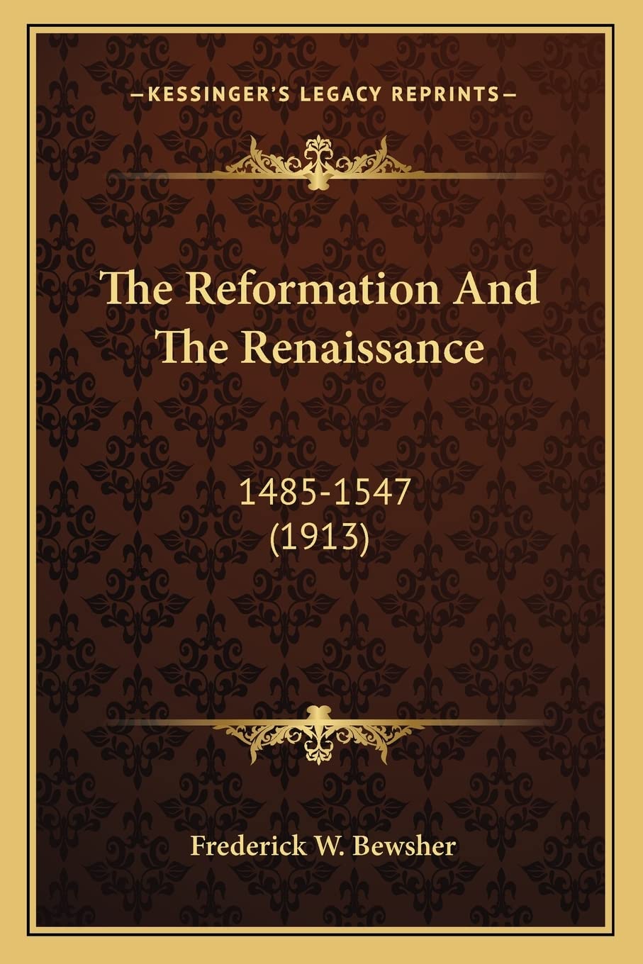 The Reformation And The Renaissance: 1485-1547 (1913) Contemporary literature