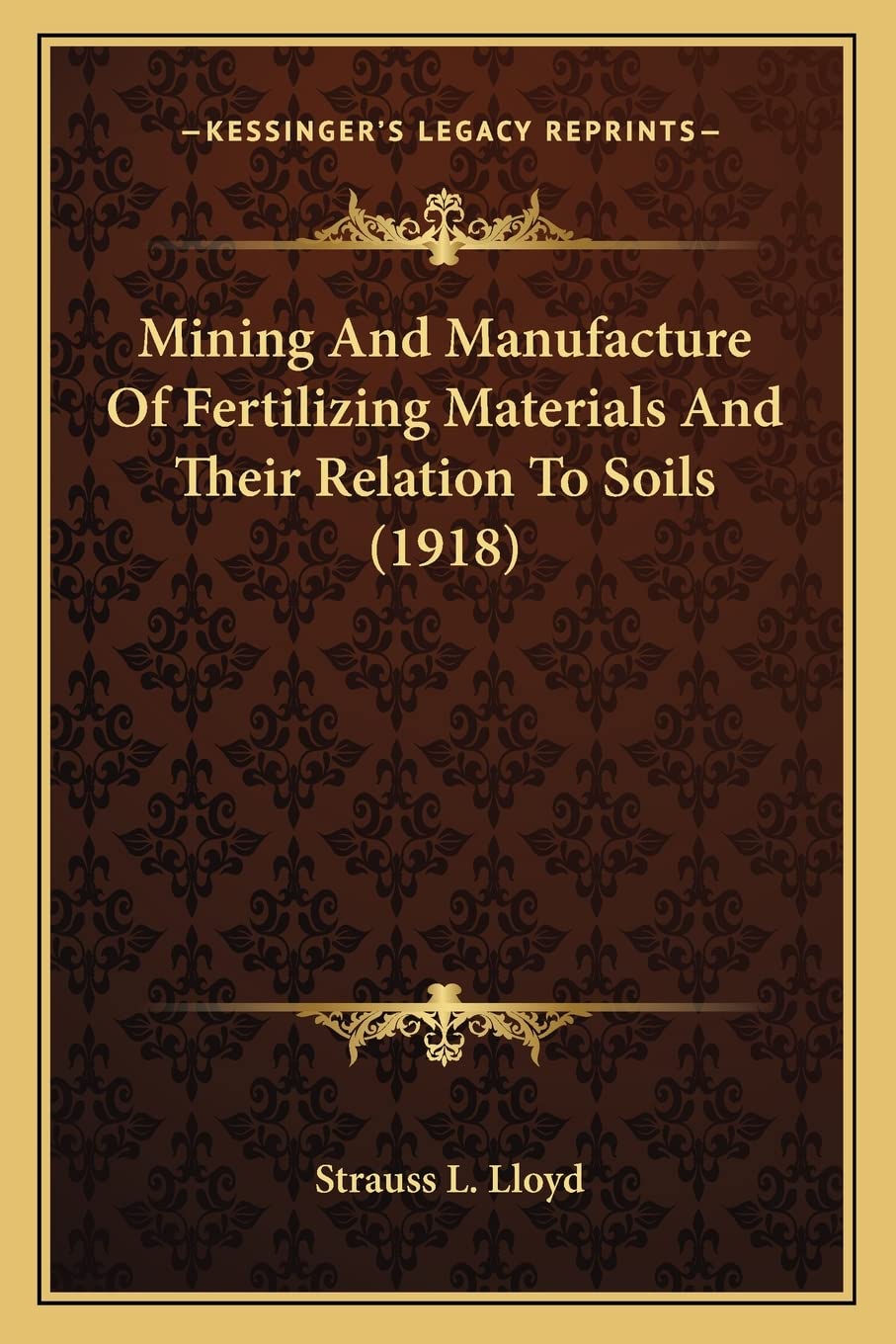 Mining And Manufacture Of Fertilizing Materials And Their Relation To Soils (1918) Contemporary literature