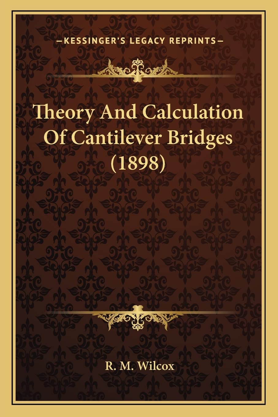 Theory And Calculation Of Cantilever Bridges (1898) Contemporary literature