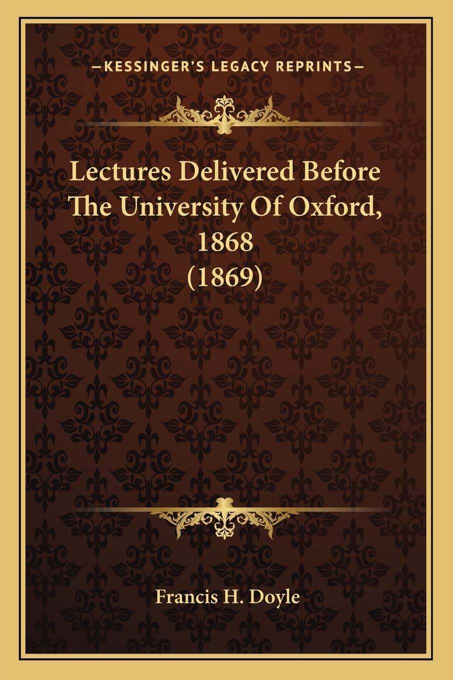 Lectures Delivered Before The University Of Oxford, 1868 (1869) International