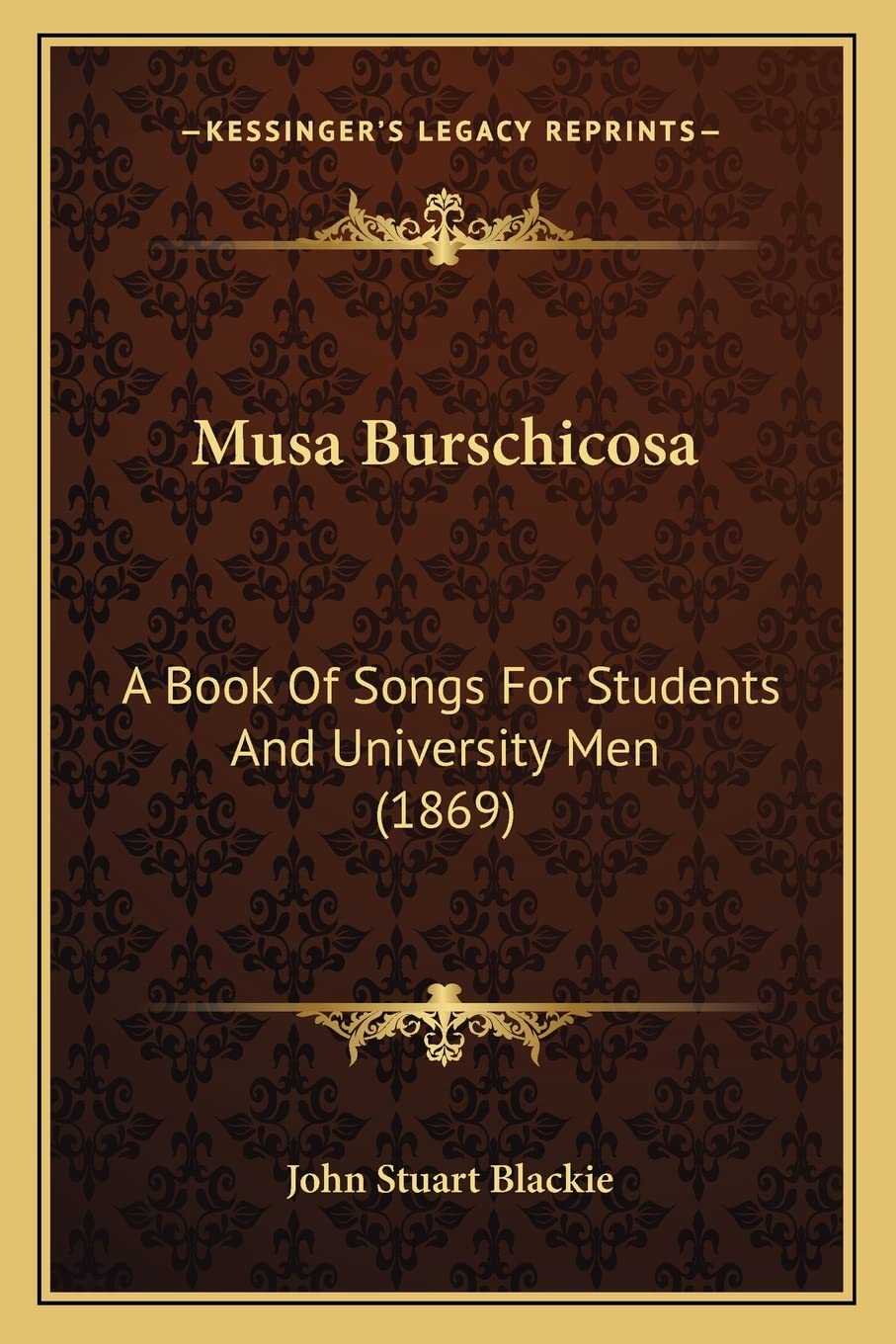 Musa Burschicosa: A Book Of Songs For Students And University Men (1869) Poetry