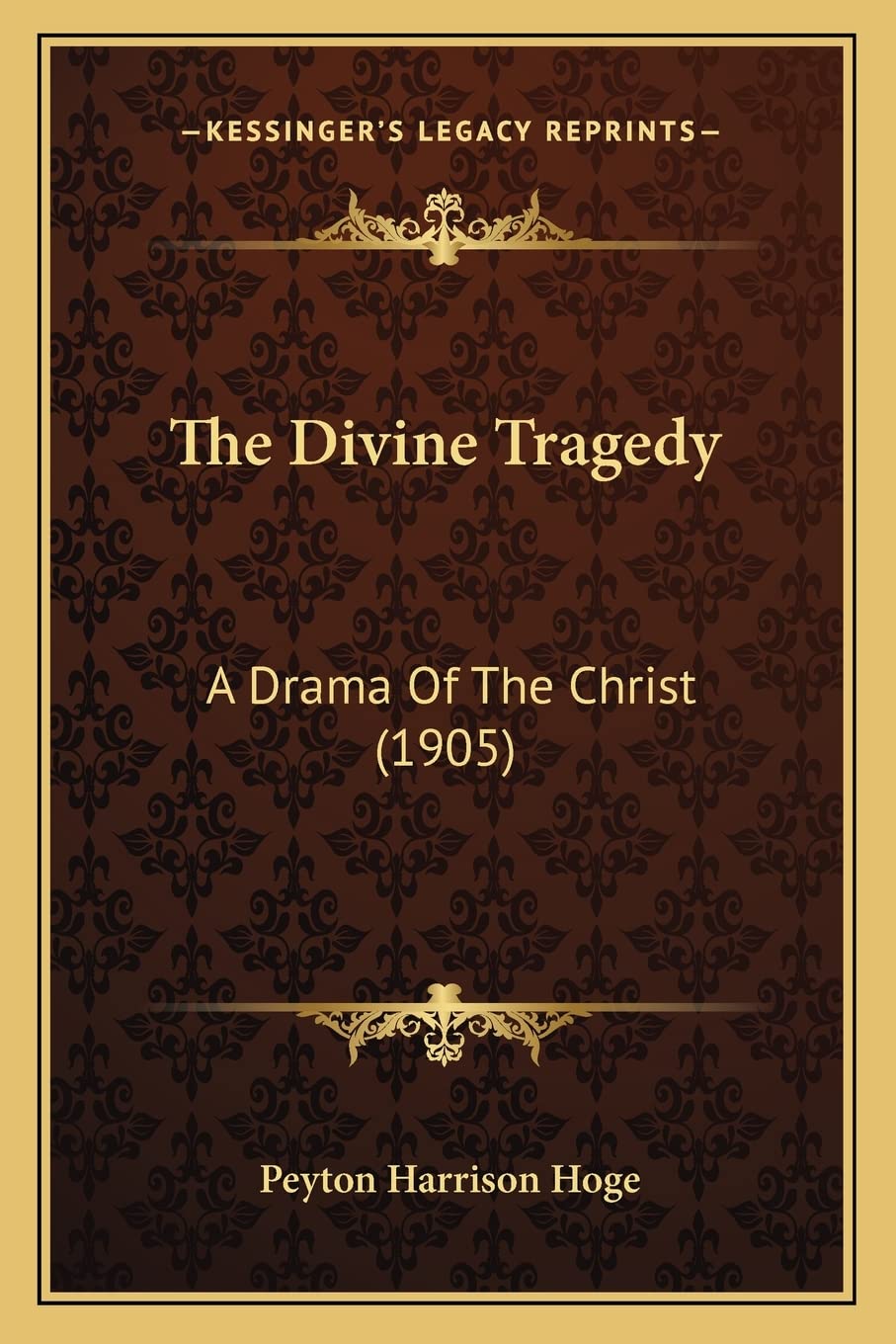 The Divine Tragedy: A Drama Of The Christ (1905) Drama
