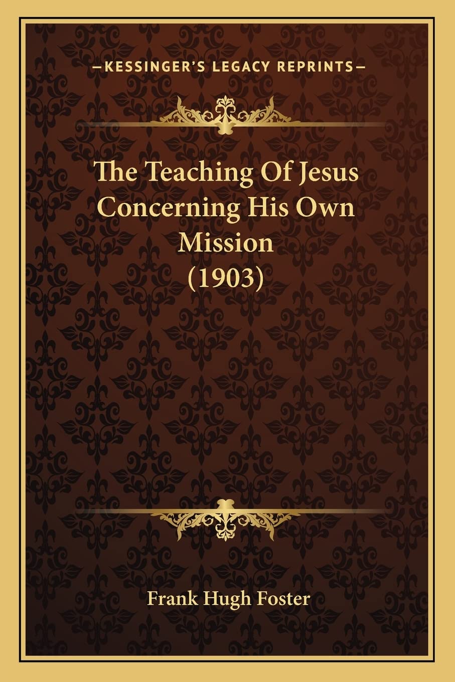 The Teaching Of Jesus Concerning His Own Mission (1903) Contemporary literature