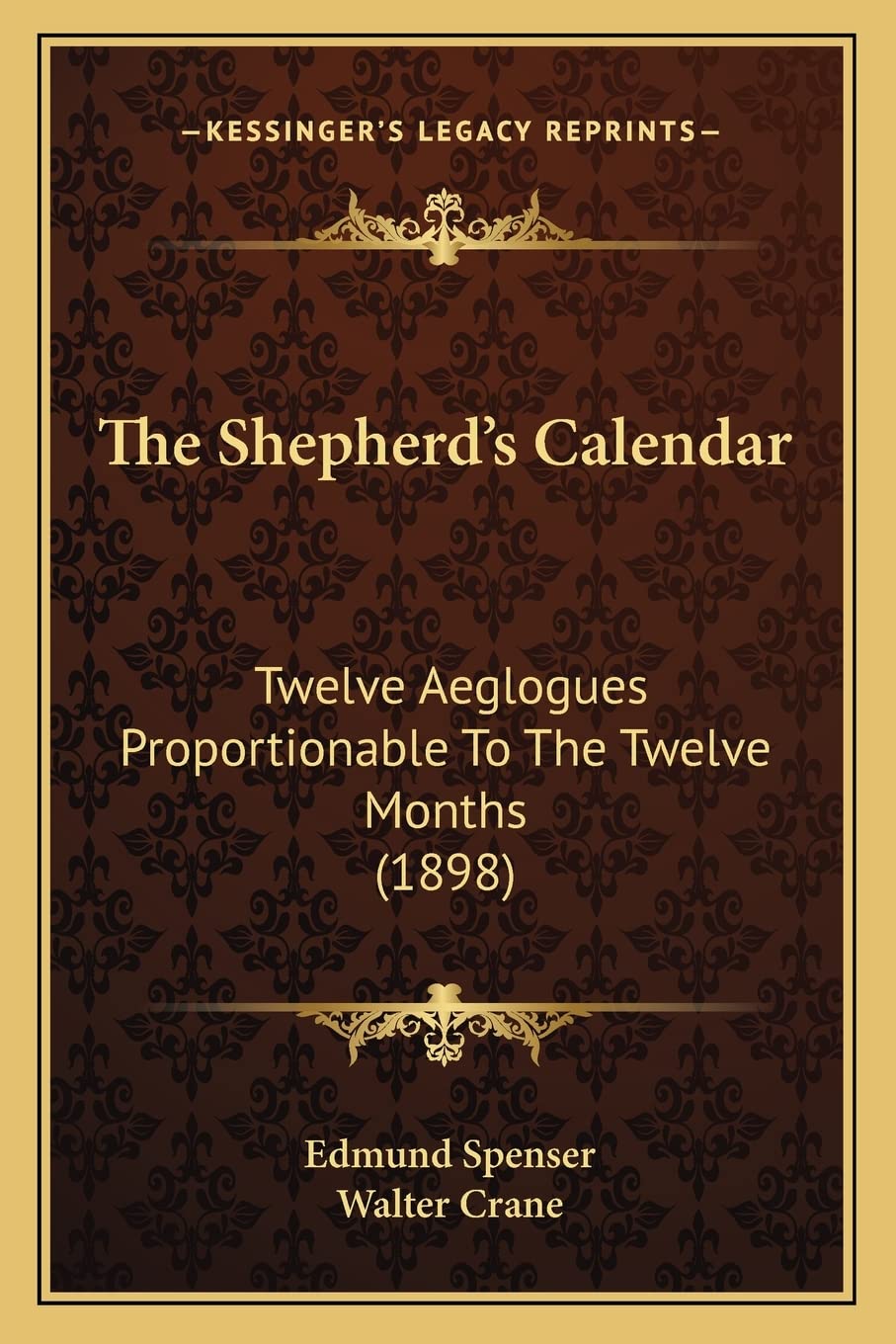 The Shepherd's Calendar: Twelve Aeglogues Proportionable To The Twelve Months (1898) Poetry