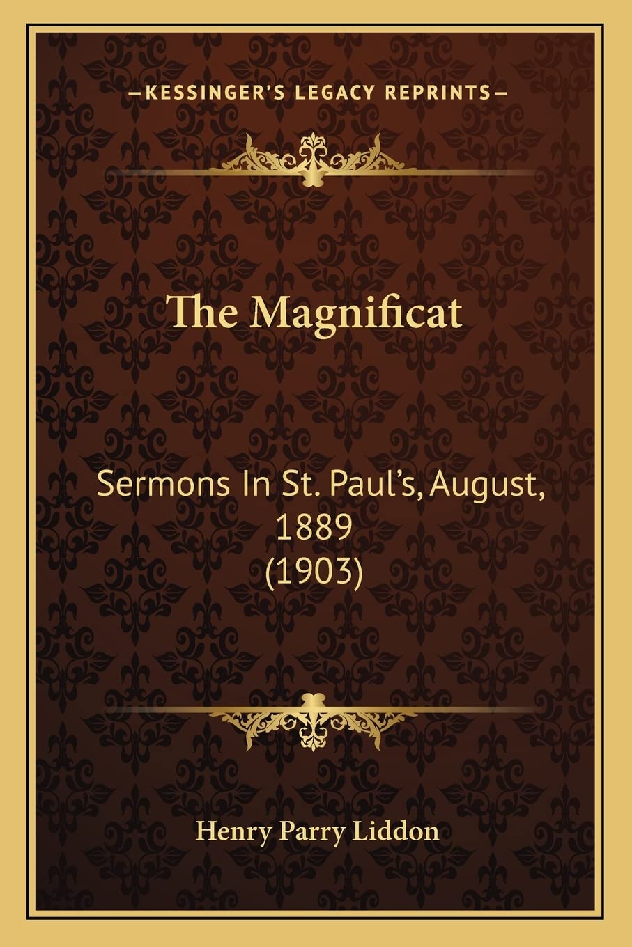 The Magnificat: Sermons In St. Paul's, August, 1889 (1903) Contemporary literature
