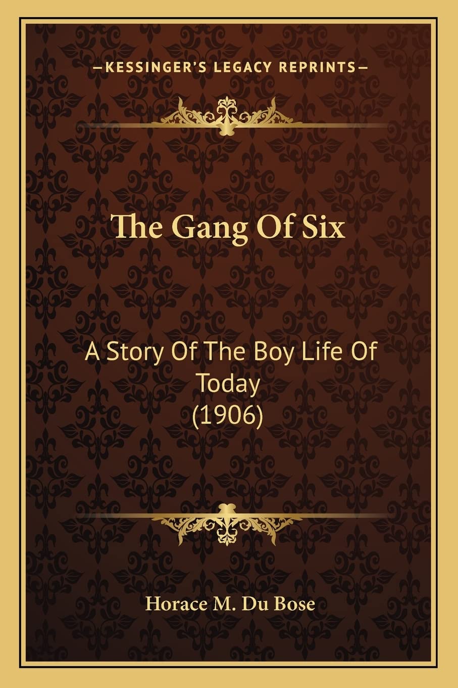 The Gang Of Six: A Story Of The Boy Life Of Today (1906) Contemporary literature Books