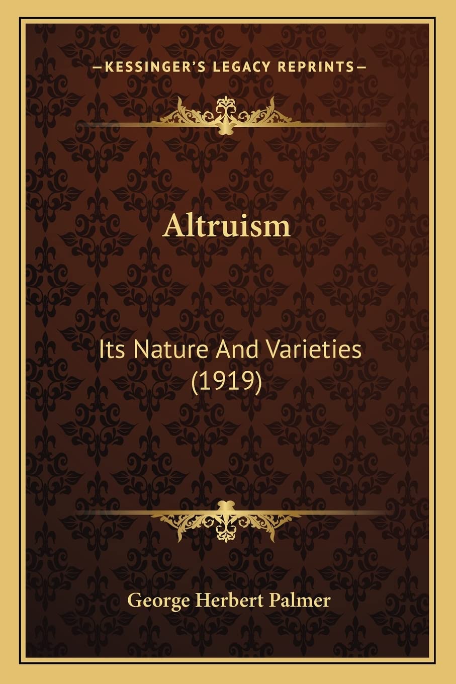 Altruism: Its Nature And Varieties (1919) Philosophy