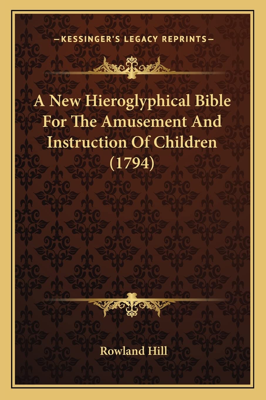 A New Hieroglyphical Bible For The Amusement And Instruction Of Children (1794) Contemporary literature