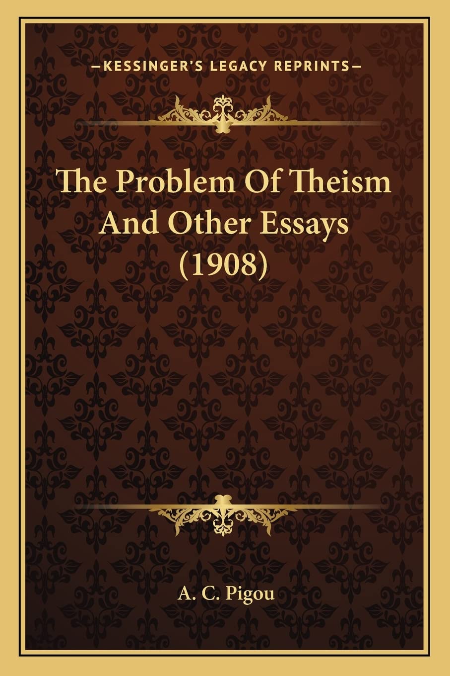 The Problem Of Theism And Other Essays (1908) Philosophy