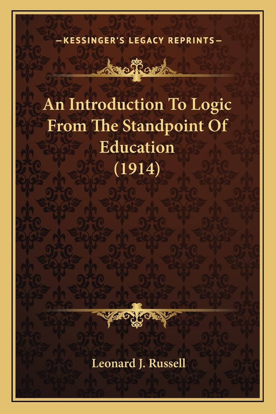An Introduction To Logic From The Standpoint Of Education (1914) Philosophy