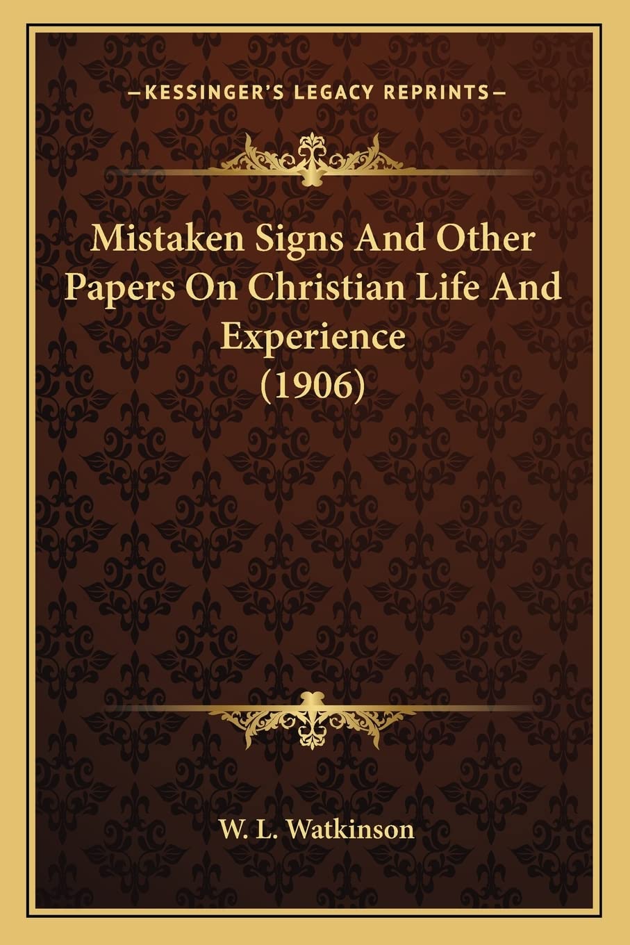 Mistaken Signs And Other Papers On Christian Life And Experience (1906) Contemporary literature