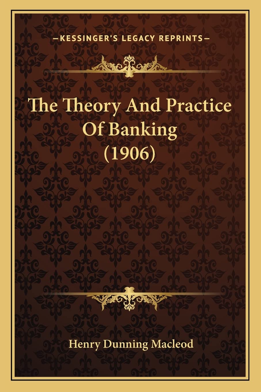 The Theory And Practice Of Banking (1906) Contemporary literature