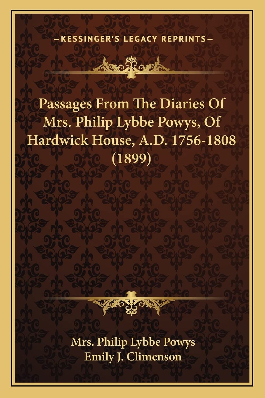 Passages From The Diaries Of Mrs. Philip Lybbe Powys, Of Hardwick House, A.D. 1756-1808 (1899) Essays & Short Stories