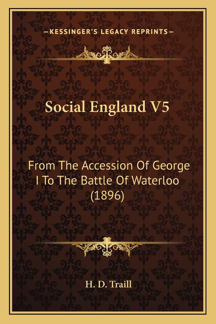 Social England V5: From The Accession Of George I To The Battle Of Waterloo (1896) book