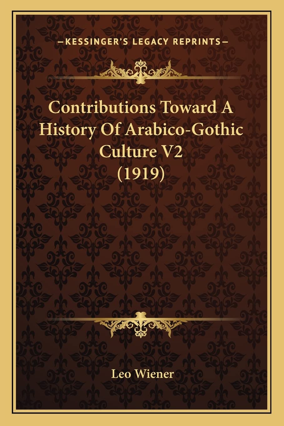 Contributions Toward A History Of Arabico-Gothic Culture V2 (1919) Contemporary literature