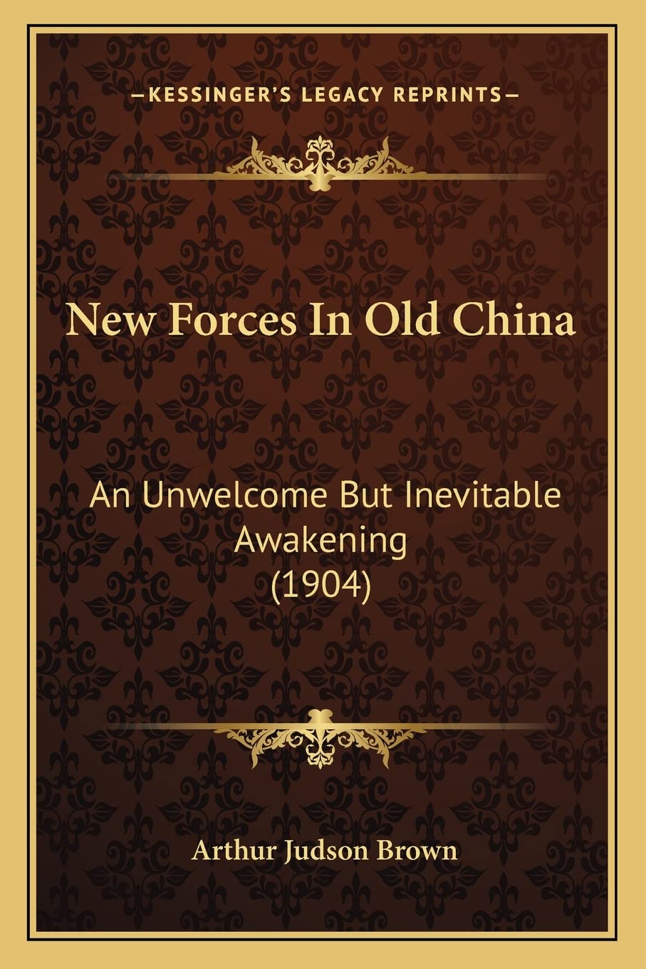 New Forces In Old China: An Unwelcome But Inevitable Awakening (1904) Social Sciences