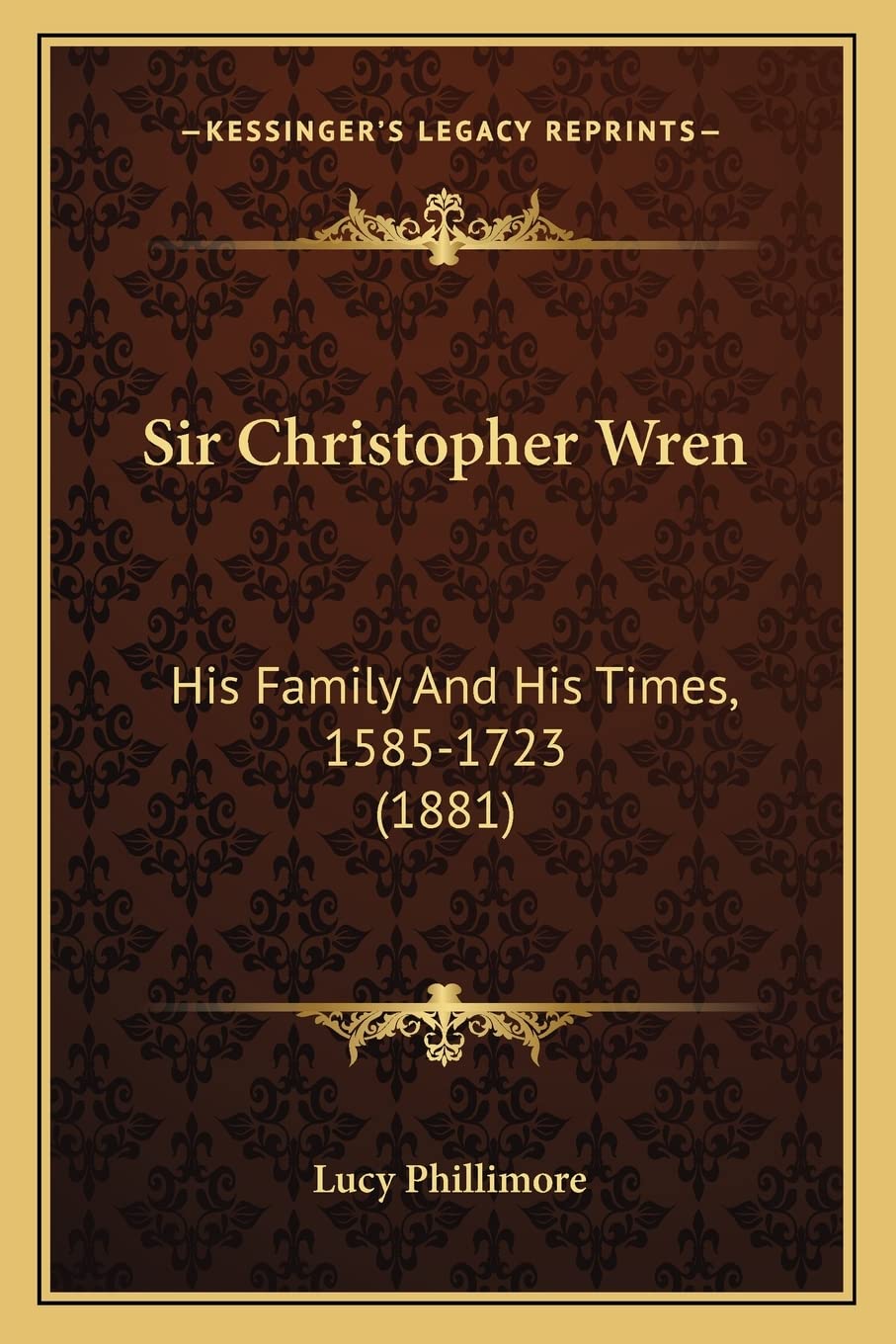 Sir Christopher Wren: His Family And His Times, 1585-1723 (1881) Philosophy