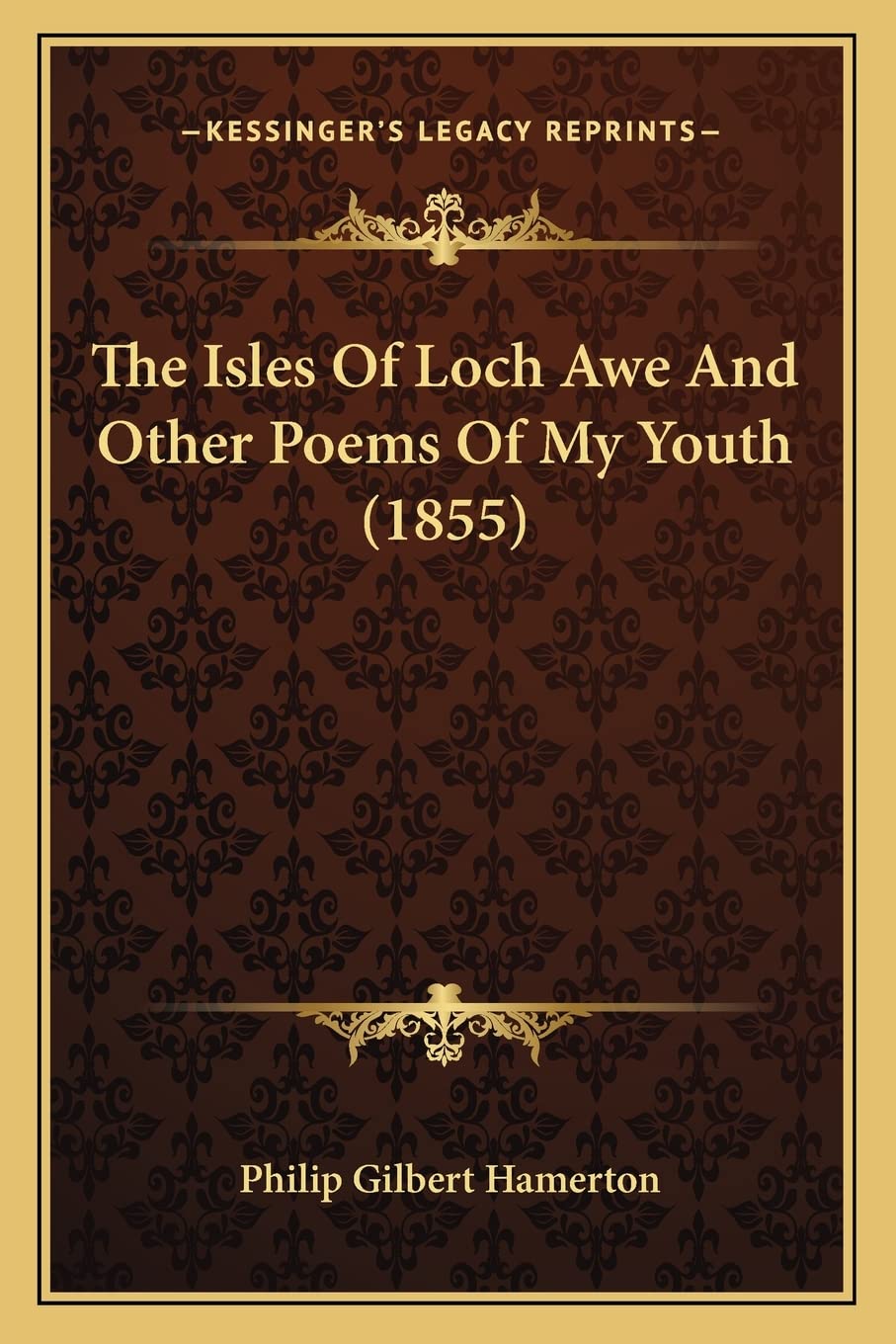 The Isles Of Loch Awe And Other Poems Of My Youth (1855) Poetry